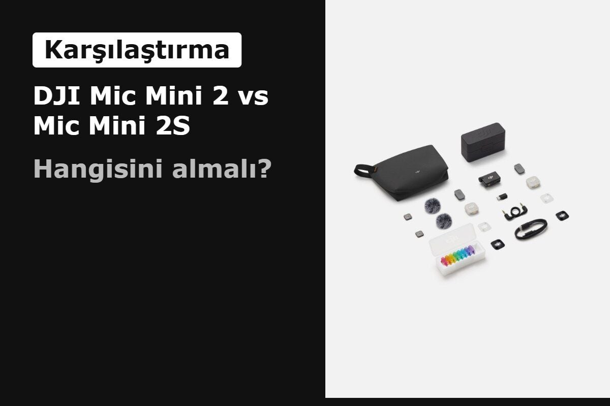 DJI Mic Mini 2 vs Mic Mini 2S Karşılaştırması: Hangisini Almalısınız?
