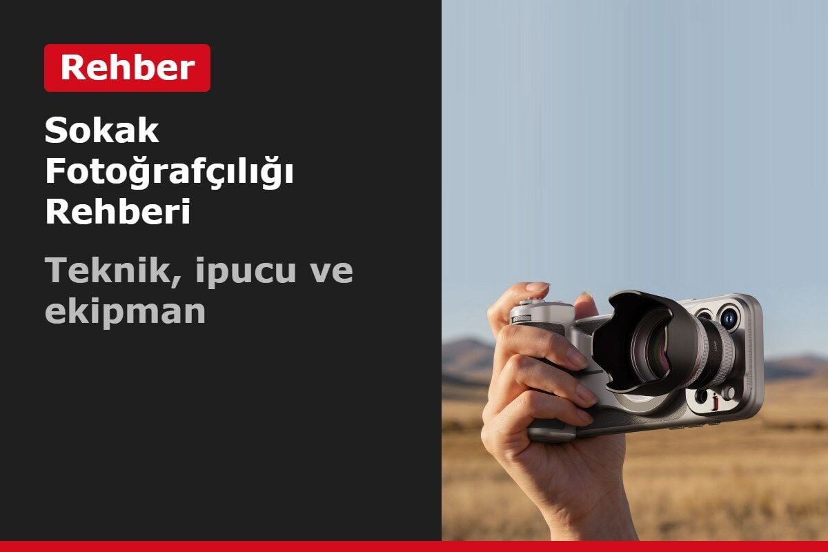 Sokak Fotoğrafçılığı Rehberi: Teknikler, İpuçları ve Doğru Ekipman Seçimi