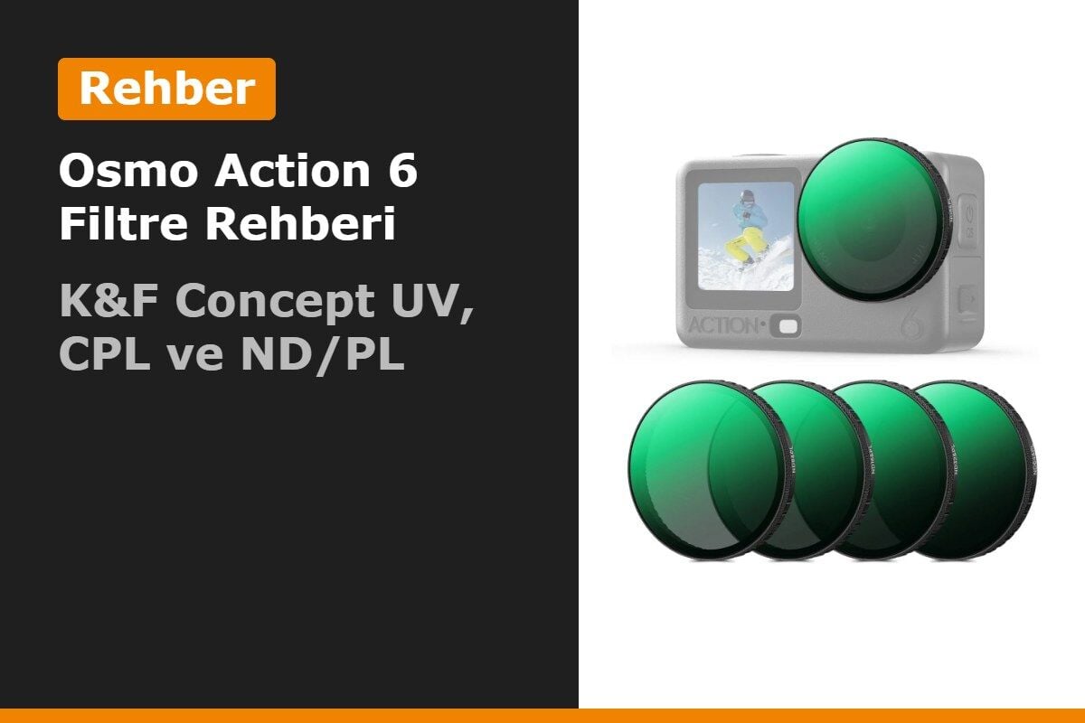 K&F Concept Osmo Action 6 Filtre Rehberi: UV, CPL ve ND/PL Hangi Filtre Ne Zaman?