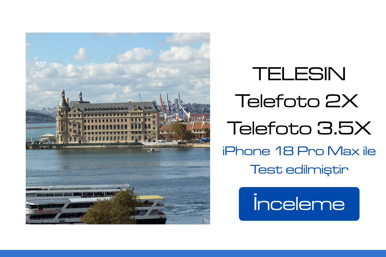 Telesin 2X ve 3.5X Telefoto Lens İncelemesi: iPhone 18 Pro Max ile Gerçek Test