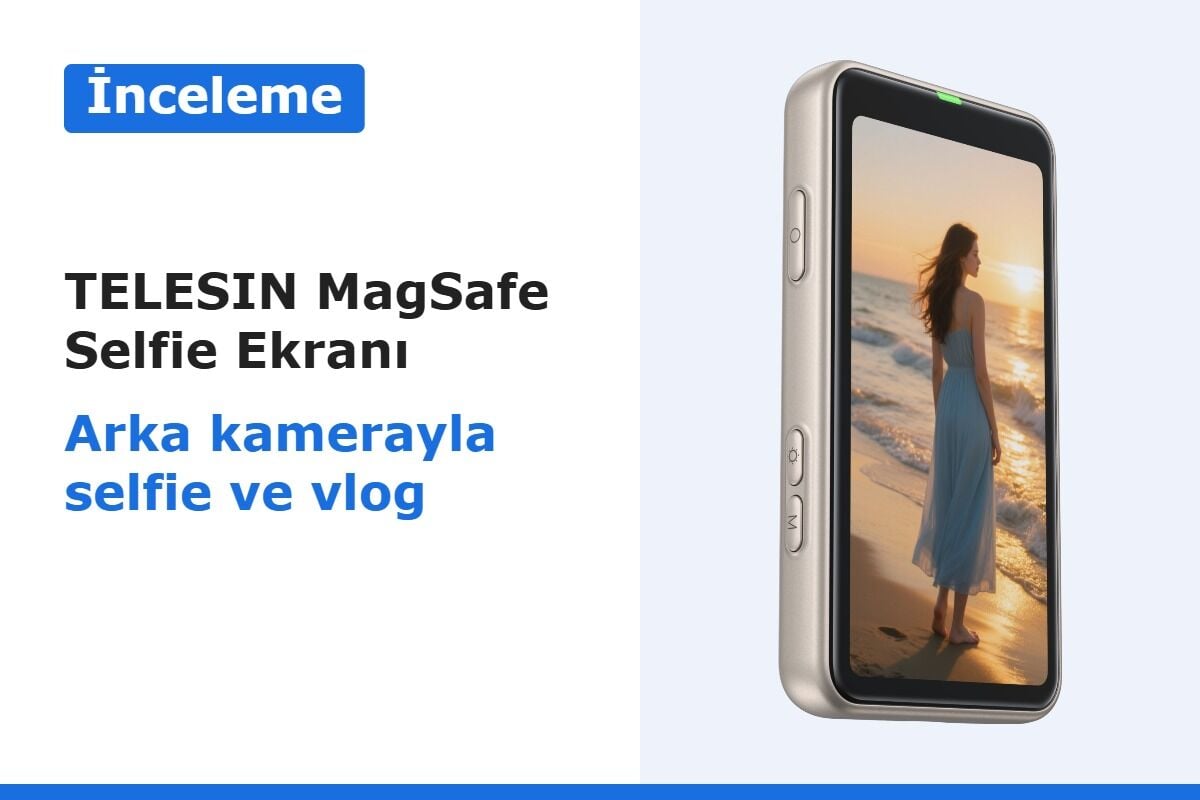 TELESIN MagSafe Selfie Ekranı İncelemesi: Arka Kamerayla Selfie ve Vlog