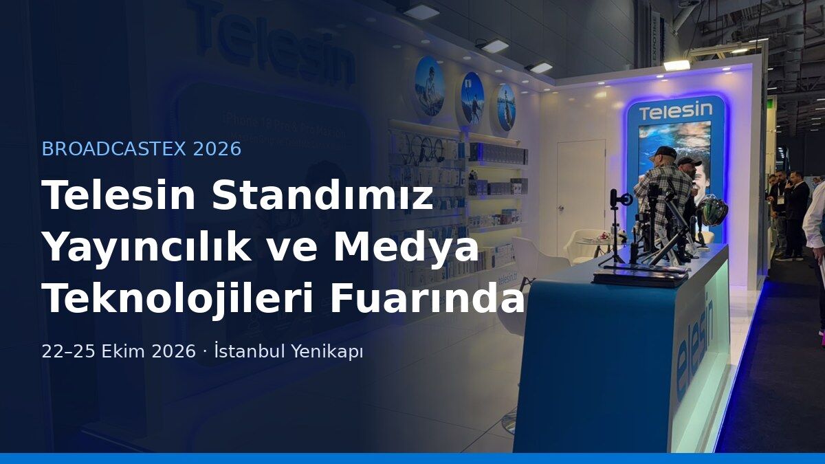 BroadcastEx 2026: Yayıncılık ve Medya Teknolojileri Fuarında Telesin Standımız